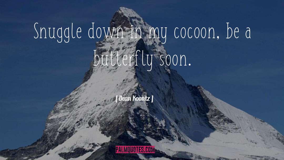 Snuggle quotes by Dean Koontz
