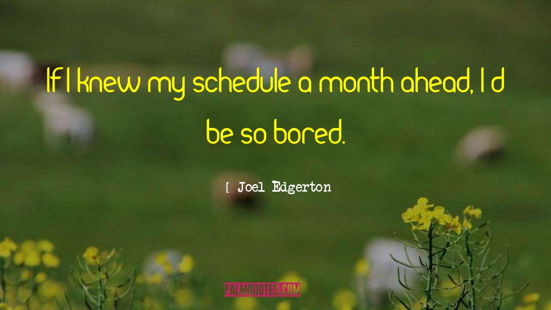 So Bored quotes by Joel Edgerton