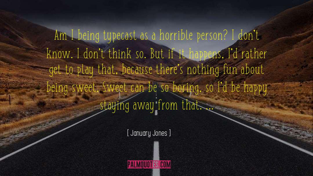 So Boring quotes by January Jones