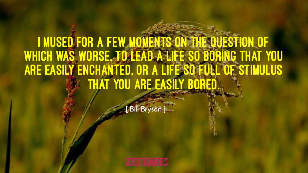 So Boring quotes by Bill Bryson