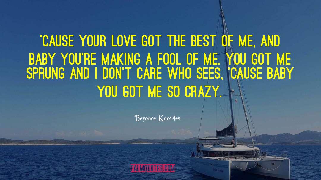 So Crazy quotes by Beyonce Knowles