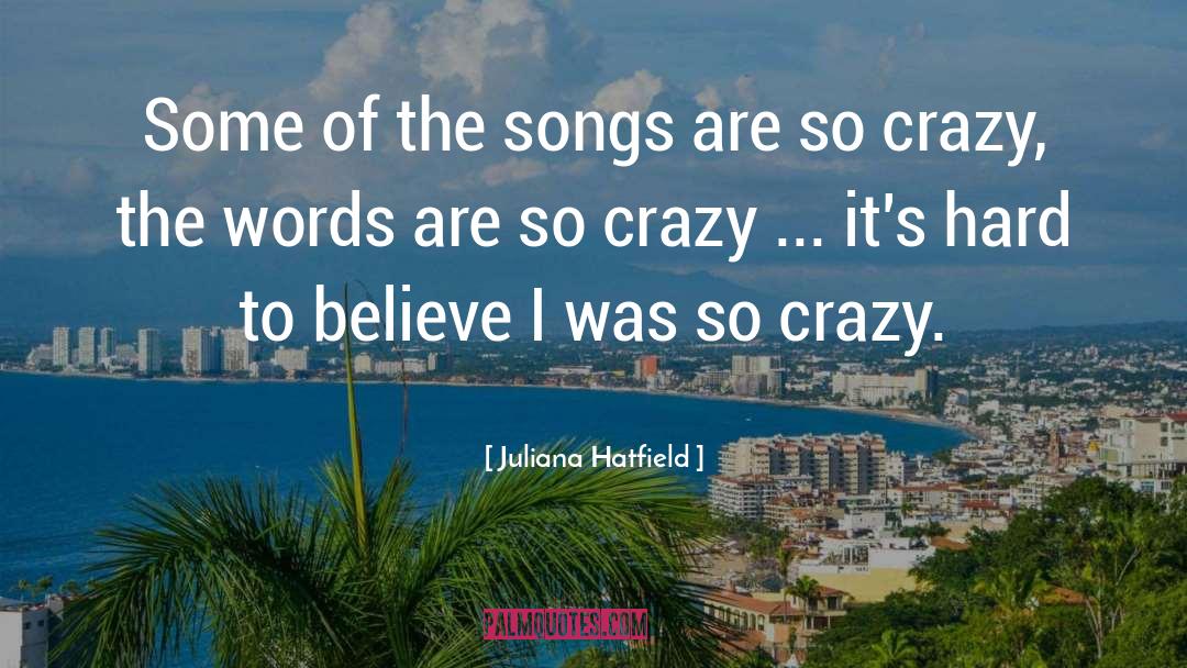 So Crazy quotes by Juliana Hatfield