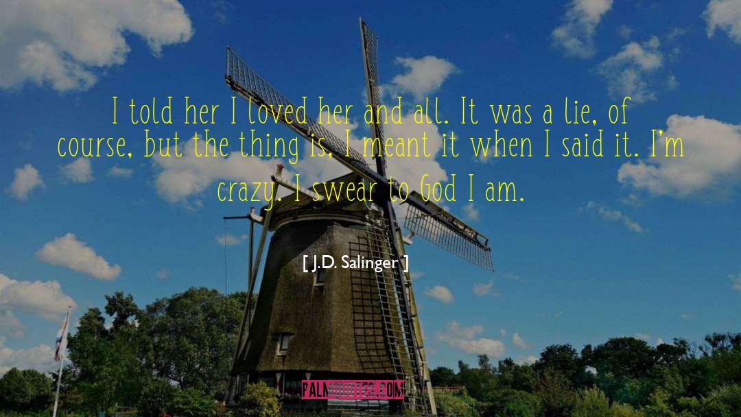 So Crazy quotes by J.D. Salinger