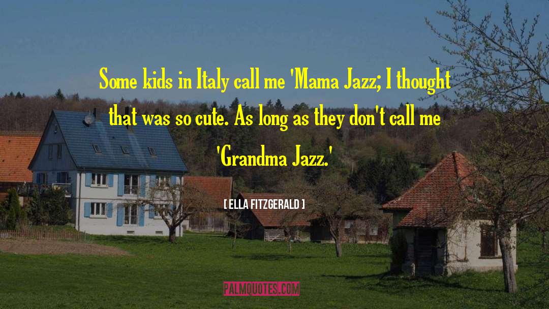 So Cute quotes by Ella Fitzgerald