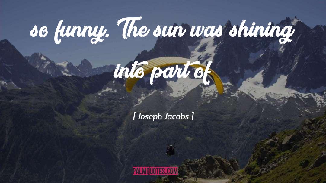 So Funny quotes by Joseph Jacobs