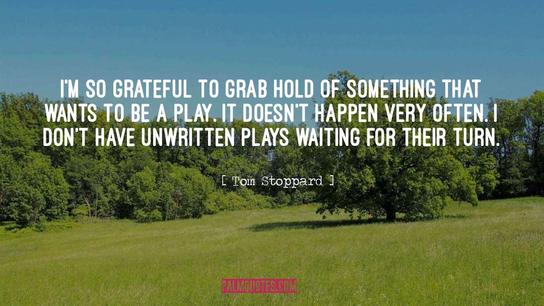 So Grateful quotes by Tom Stoppard