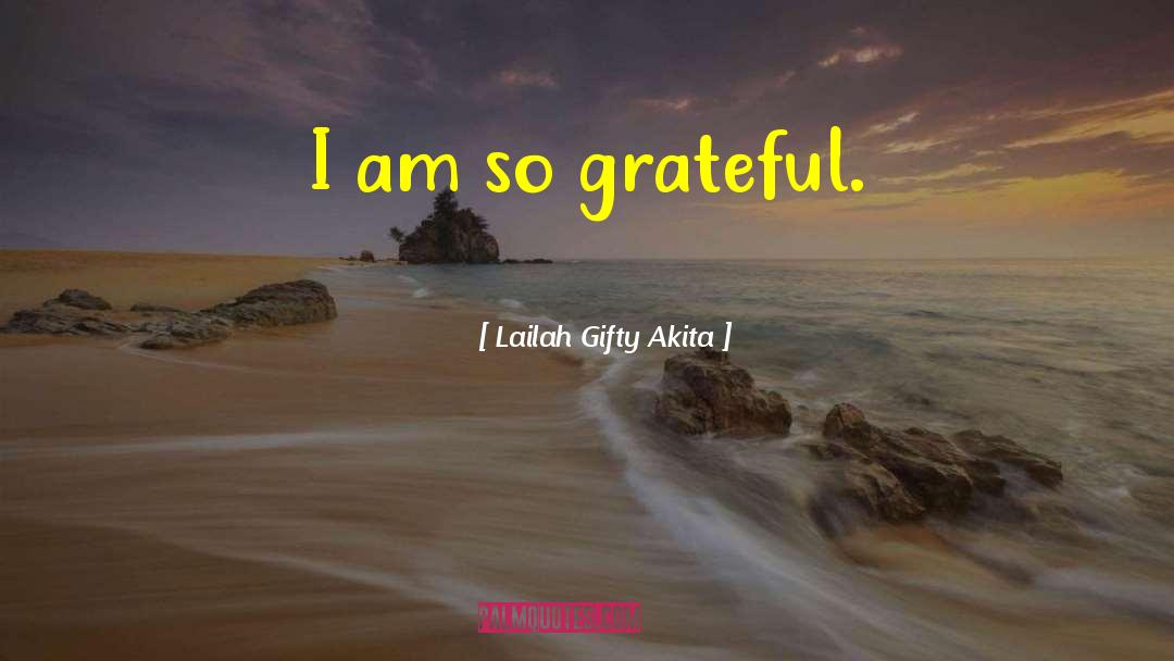 So Grateful quotes by Lailah Gifty Akita