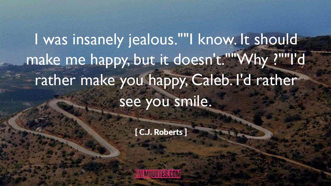 So Jealous quotes by C.J. Roberts
