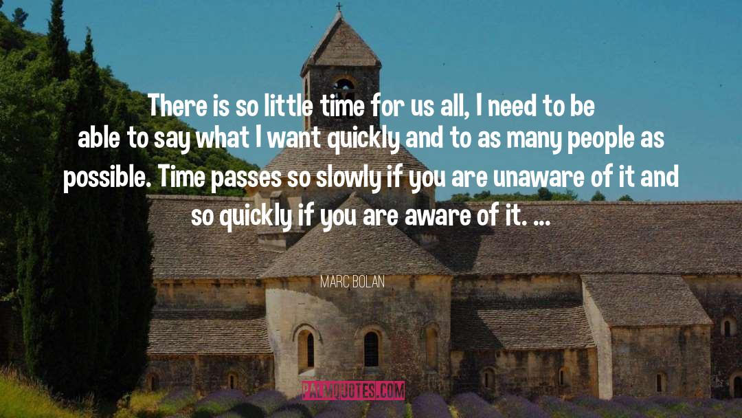 So Little Time quotes by Marc Bolan
