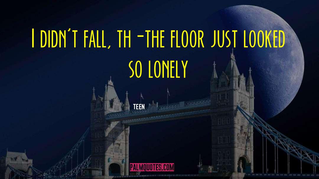 So Lonely quotes by Teen