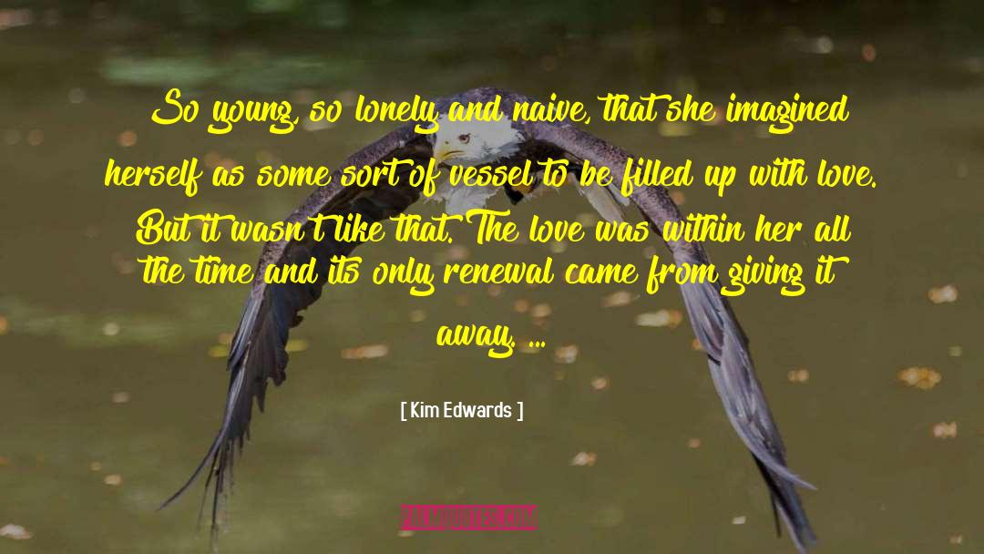 So Lonely quotes by Kim Edwards