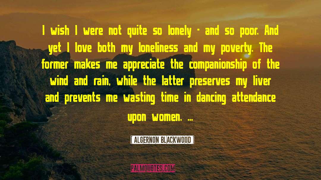 So Lonely quotes by Algernon Blackwood