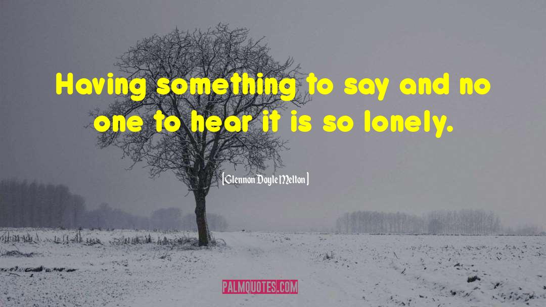 So Lonely quotes by Glennon Doyle Melton