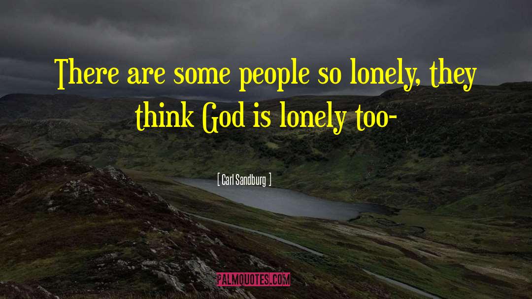 So Lonely quotes by Carl Sandburg