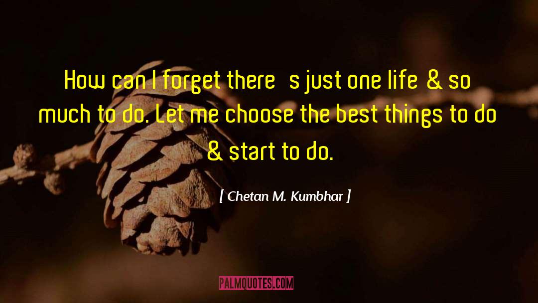 So Much To Do quotes by Chetan M. Kumbhar