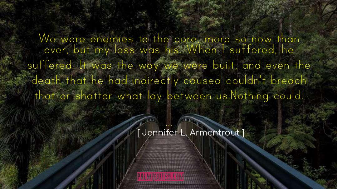 So Now quotes by Jennifer L. Armentrout