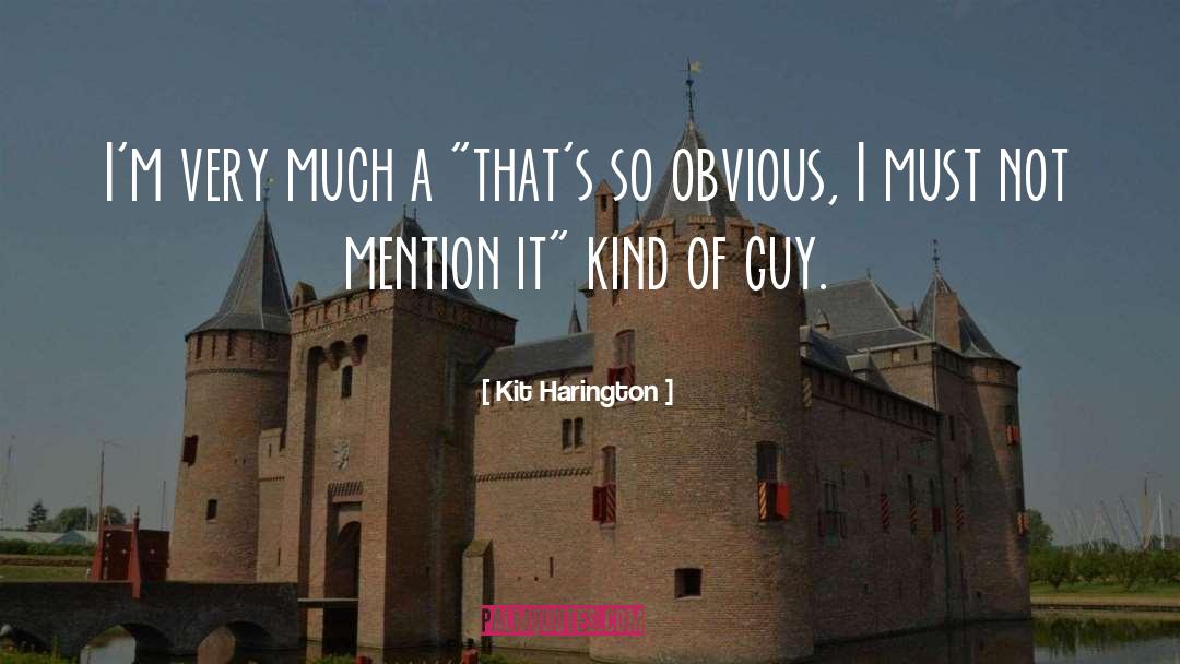 So Obvious quotes by Kit Harington