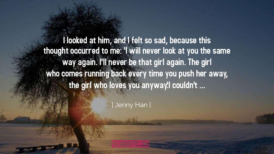 So Sad quotes by Jenny Han
