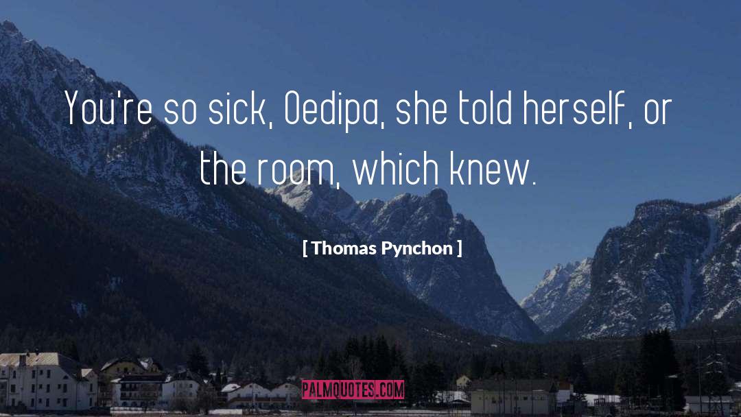 So Sick quotes by Thomas Pynchon