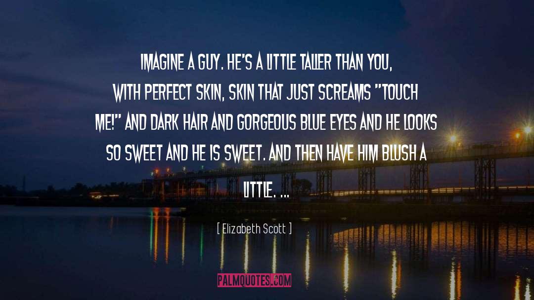 So Sweet quotes by Elizabeth Scott