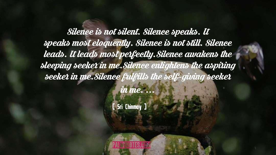Soaked In Silence quotes by Sri Chinmoy