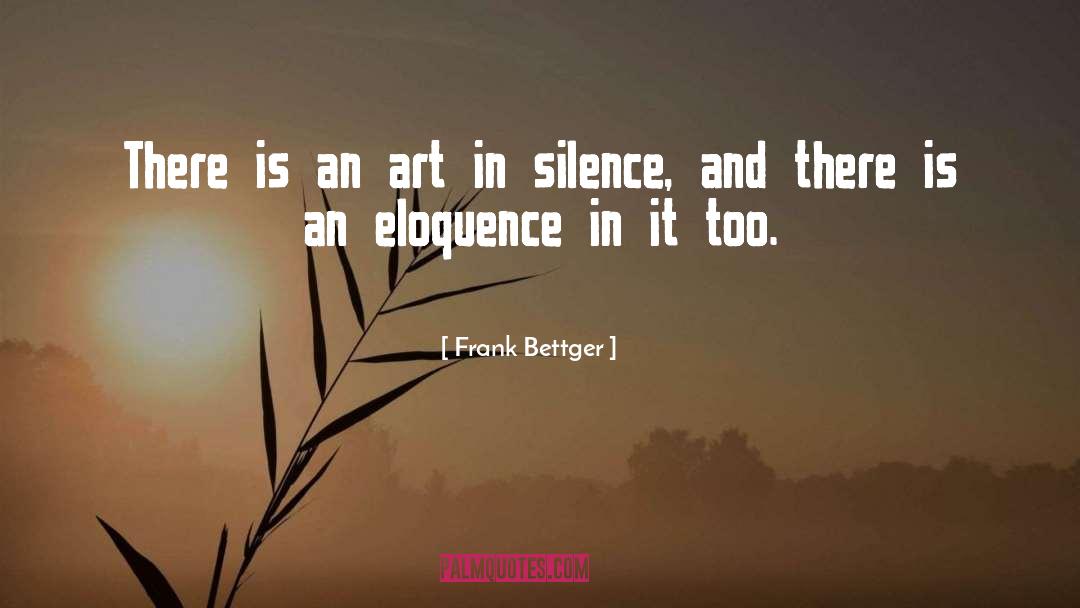 Soaked In Silence quotes by Frank Bettger