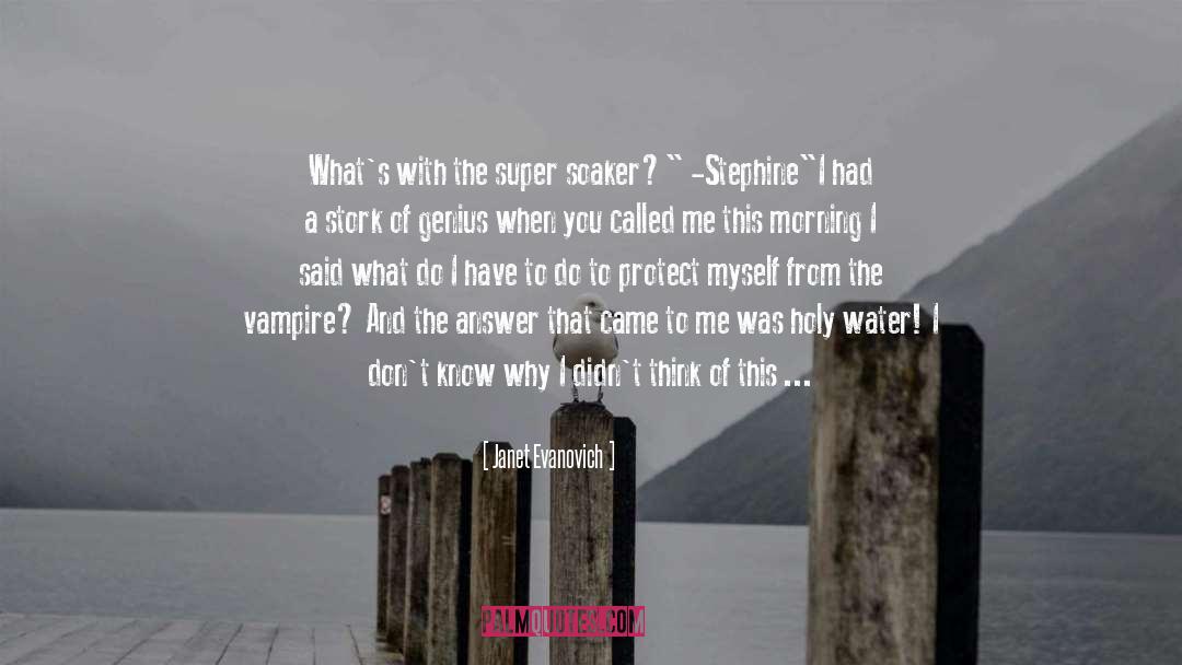 Soaker quotes by Janet Evanovich