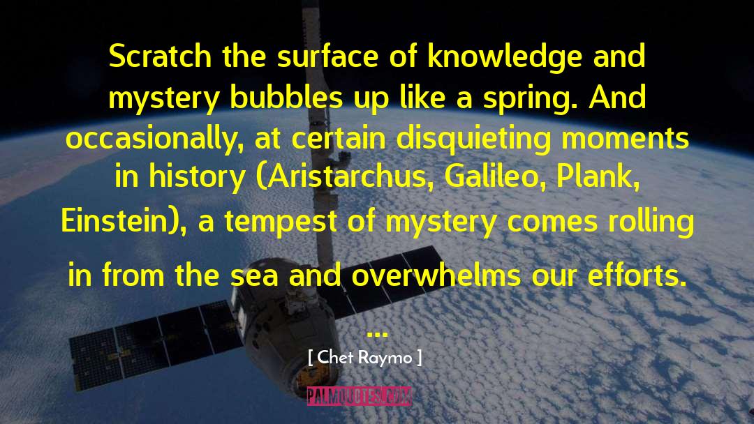 Soap Bubbles quotes by Chet Raymo