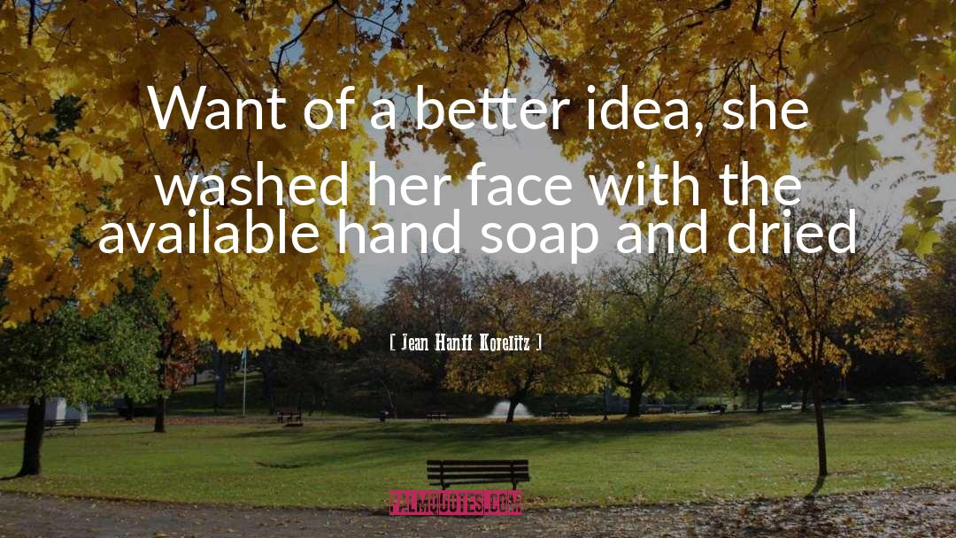 Soap Operas quotes by Jean Hanff Korelitz