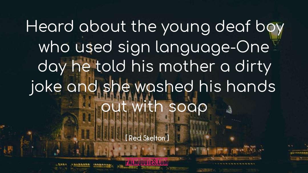 Soap quotes by Red Skelton