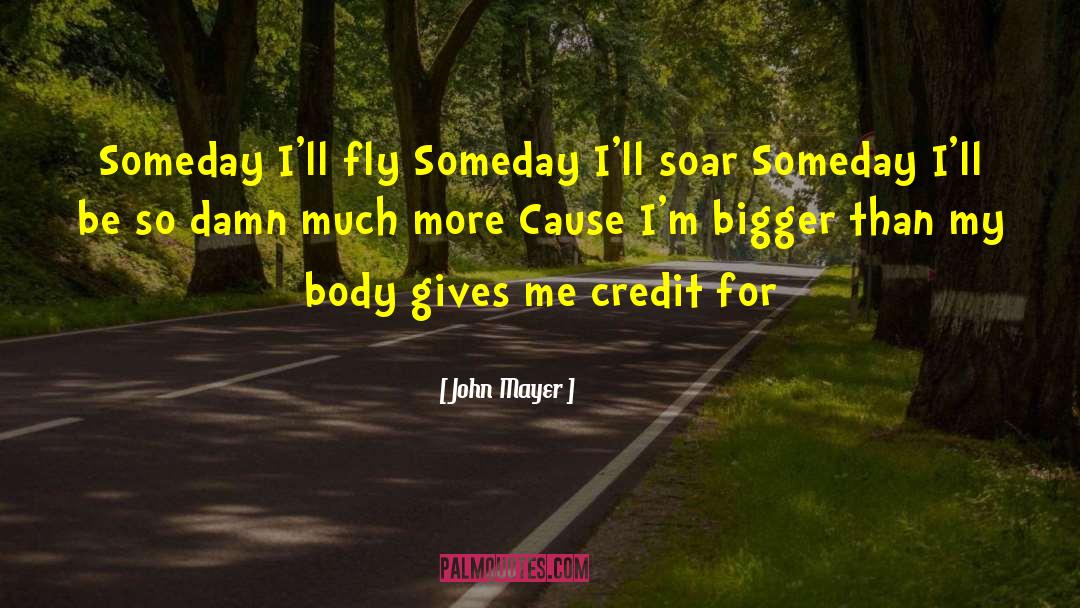 Soar quotes by John Mayer