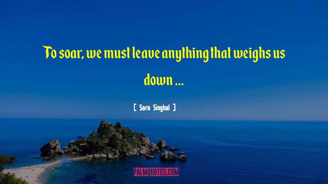 Soar quotes by Saru Singhal