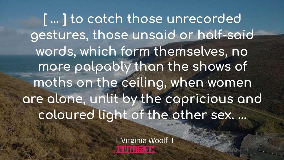 Soaring To The Ceiling quotes by Virginia Woolf