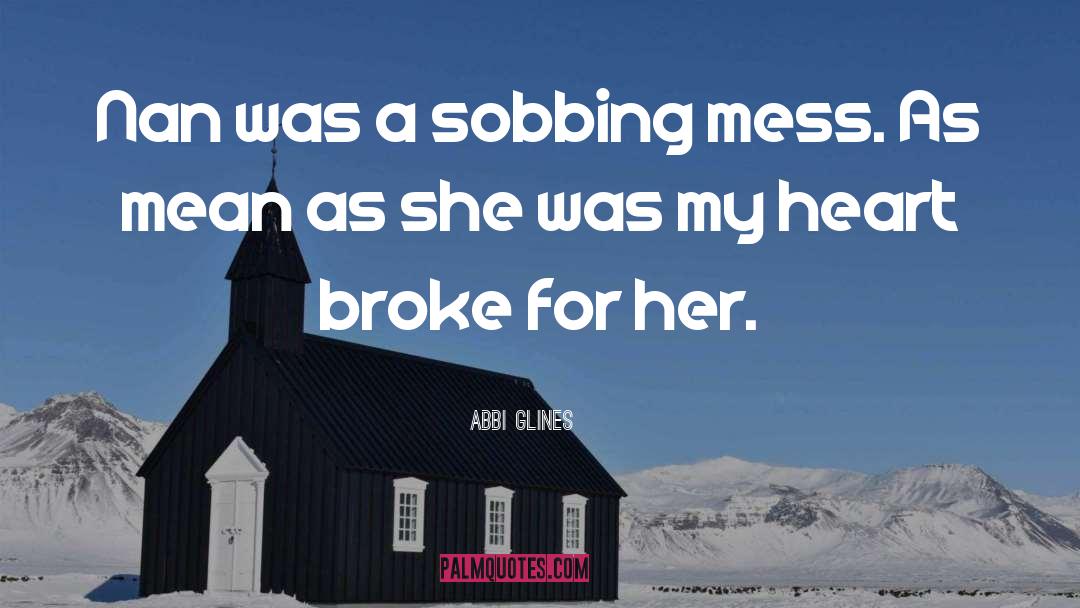 Sobbing quotes by Abbi Glines