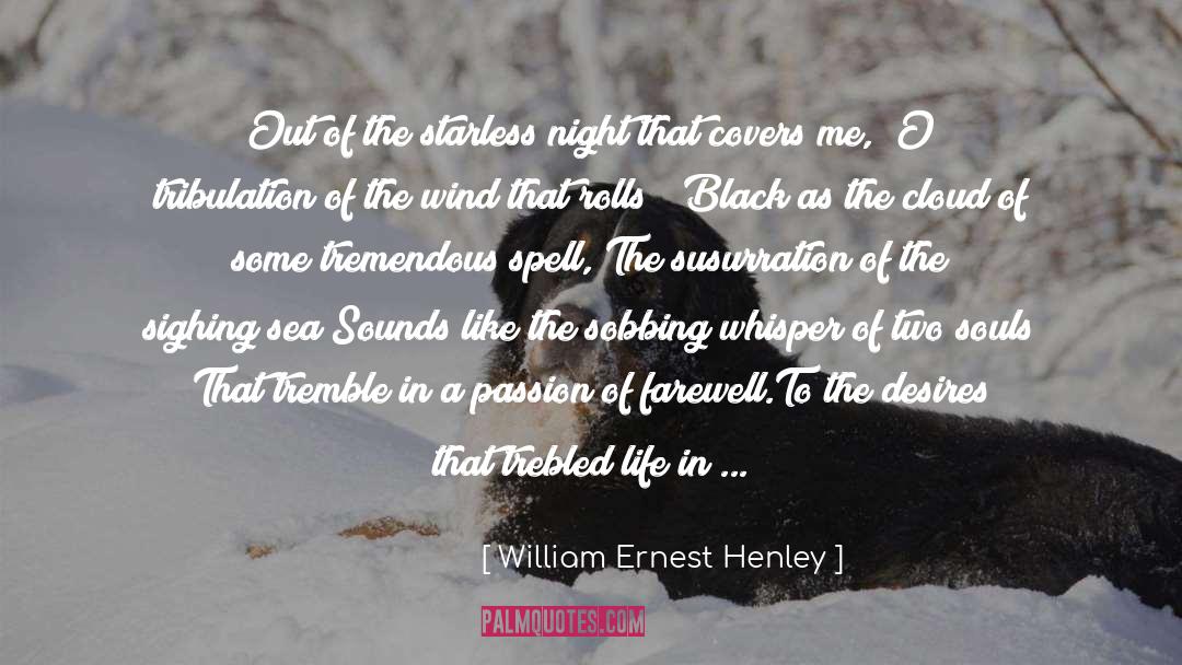 Sobbing quotes by William Ernest Henley