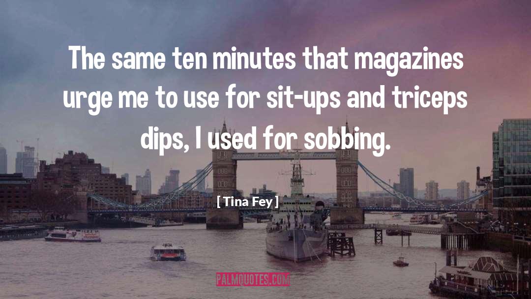 Sobbing quotes by Tina Fey