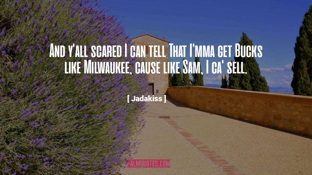 Sobelmans Milwaukee quotes by Jadakiss