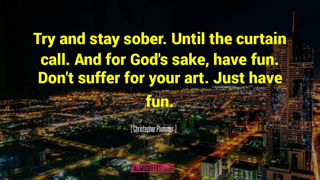 Sober Up quotes by Christopher Plummer