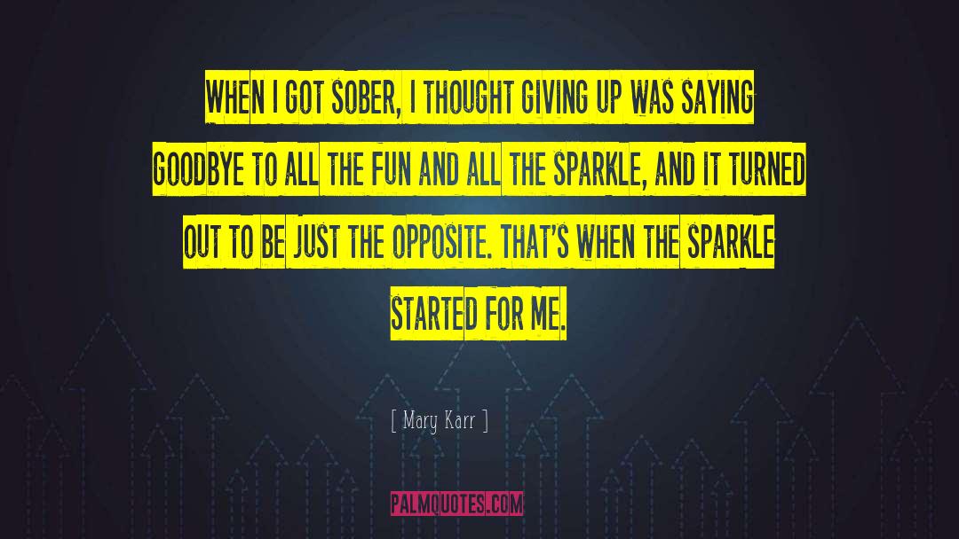 Sober Up quotes by Mary Karr