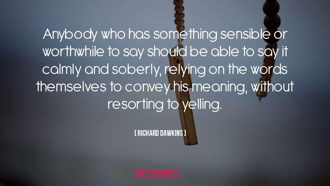 Soberly quotes by Richard Dawkins