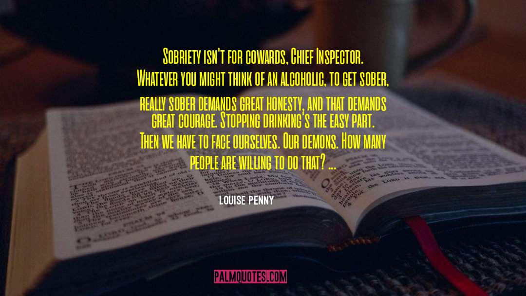 Sobriety Courage quotes by Louise Penny