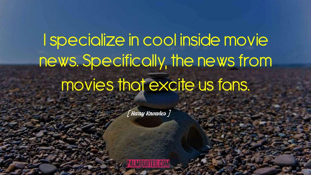 Soccer Fans quotes by Harry Knowles