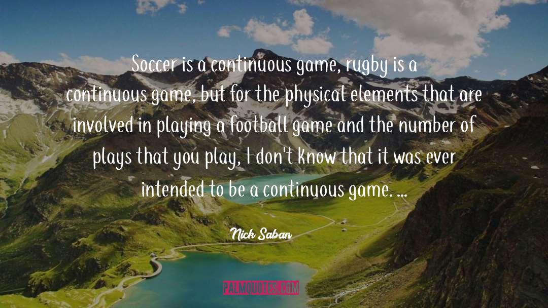 Soccer Game quotes by Nick Saban