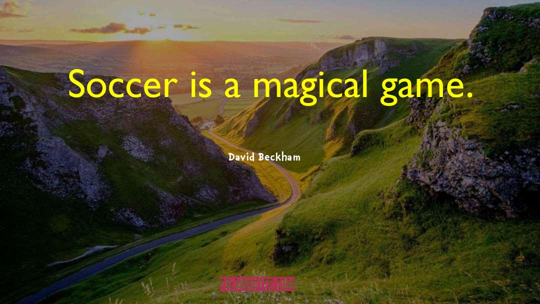 Soccer Game quotes by David Beckham