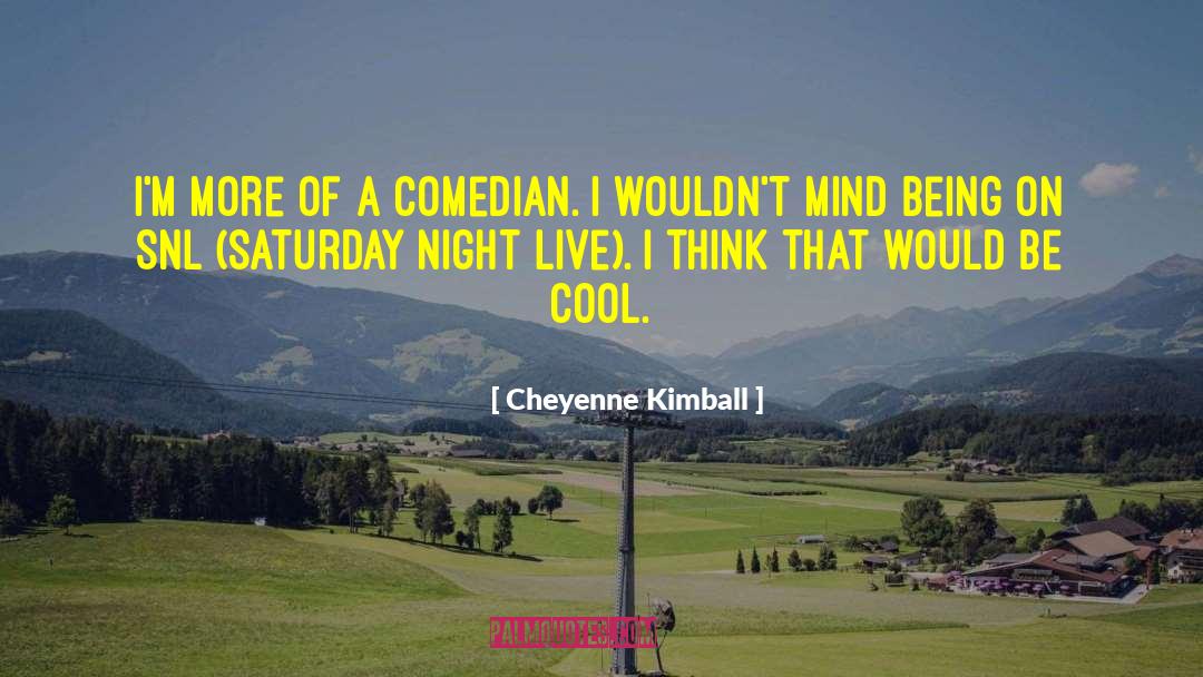 Soccer Saturday quotes by Cheyenne Kimball