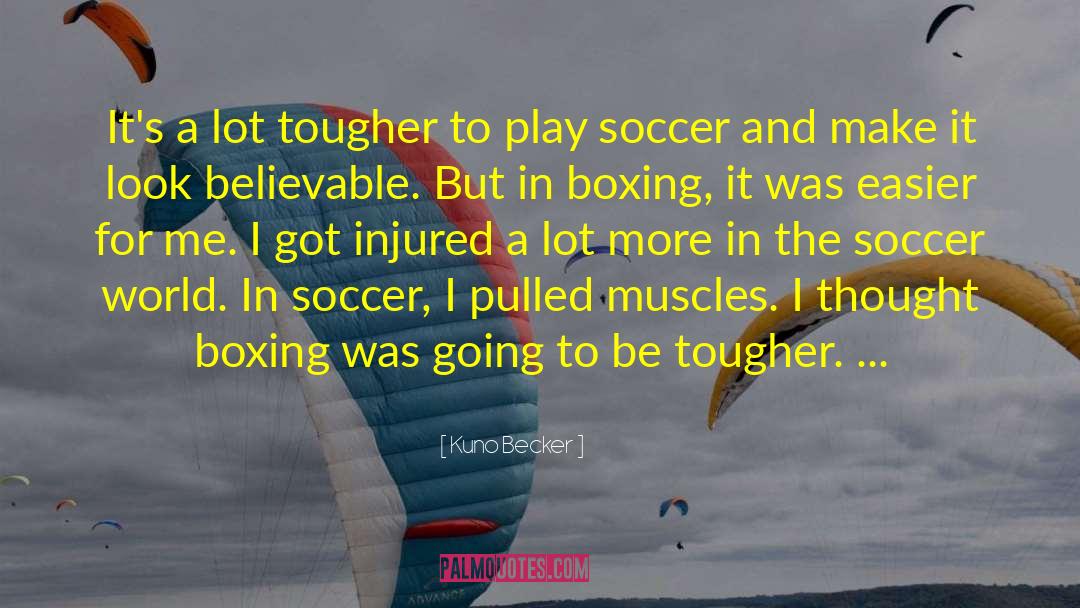 Soccer Skills quotes by Kuno Becker