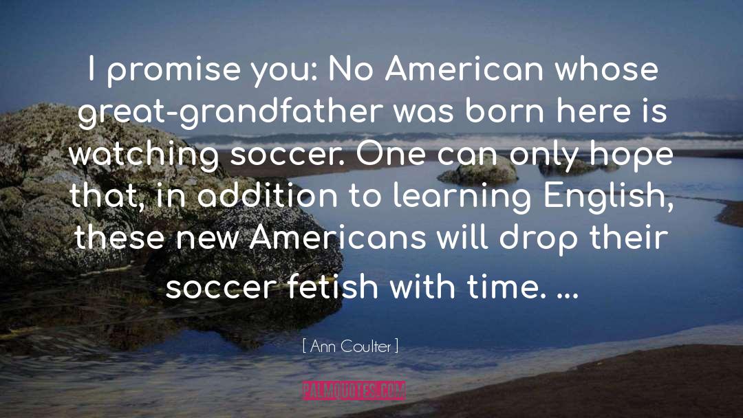 Soccer Skills quotes by Ann Coulter