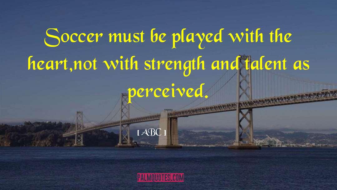 Soccer Skills quotes by ABC