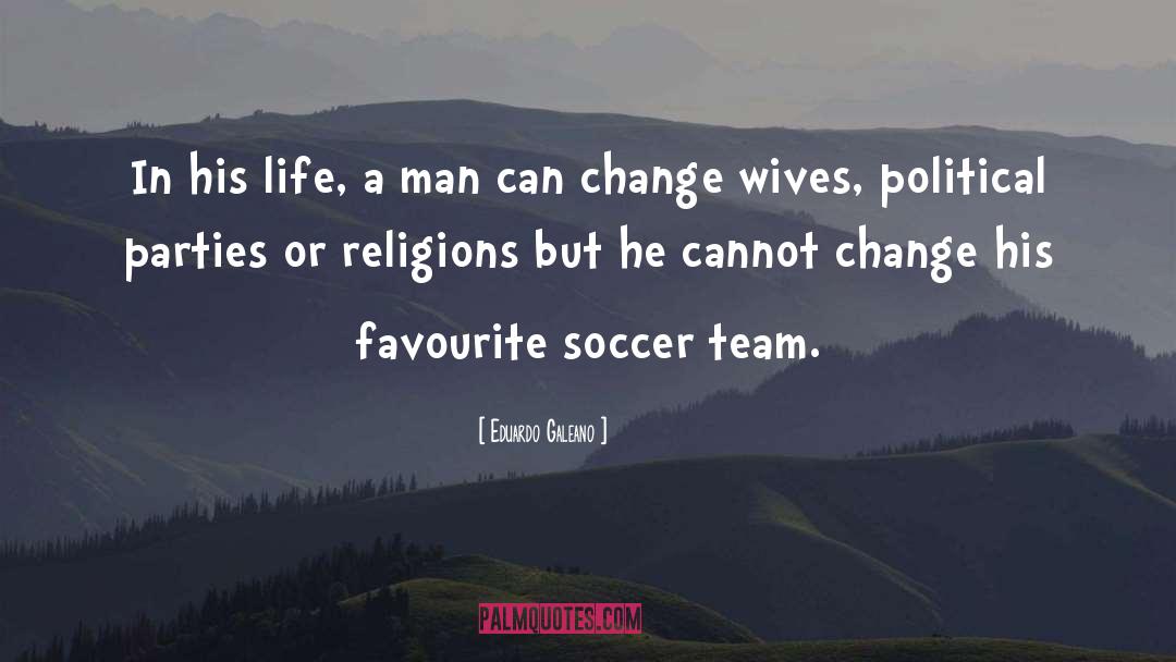 Soccer Team quotes by Eduardo Galeano