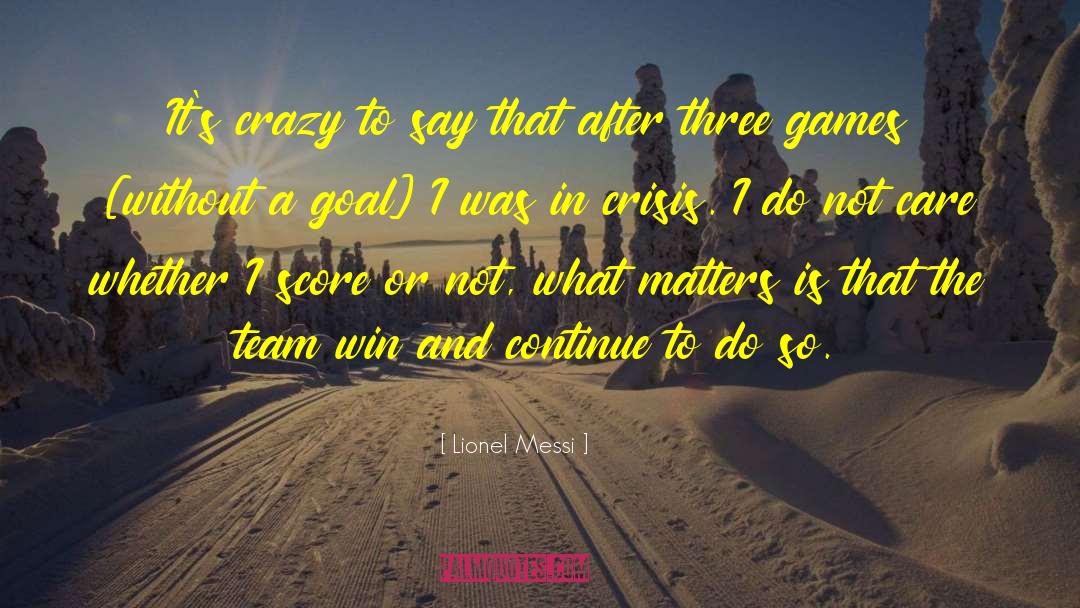 Soccer Team quotes by Lionel Messi